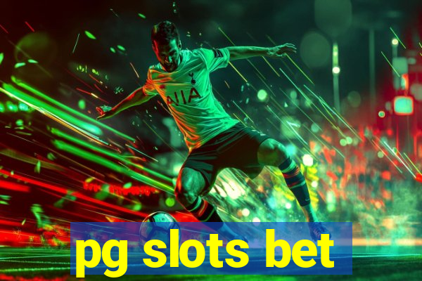 pg slots bet